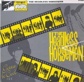 The Headless Horsemen (2) : Gotta Be Cool (12", EP)