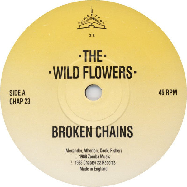 The Wild Flowers : Broken Chains (7", Single)