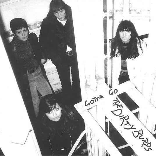 The Dirty Burds : Gotta Go (7")