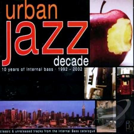 Various : Urban Jazz Decade - 10 Years Of Internal Bass 1992-2002 (CD, Album, Comp)