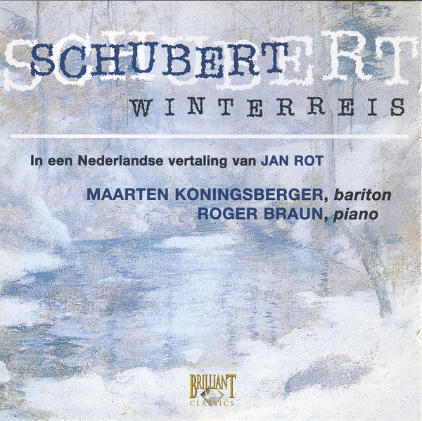 Franz Schubert - Jan Rot, Maarten Koningsberger, Roger Braun : Winterreis (In Een Nederlandse Vertaling Van Jan Rot) (CD, Album)