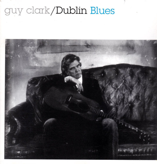Guy Clark : Dublin Blues (CD, Album)