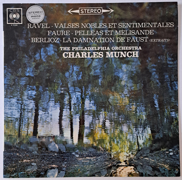 Ravel*, Fauré*, Berlioz* - The Philadelphia Orchestra, Charles Munch : Valses Nobles Et Sentimentales / Pelleas Et Melisande / La Damnation De Faust (Extraits) (LP)