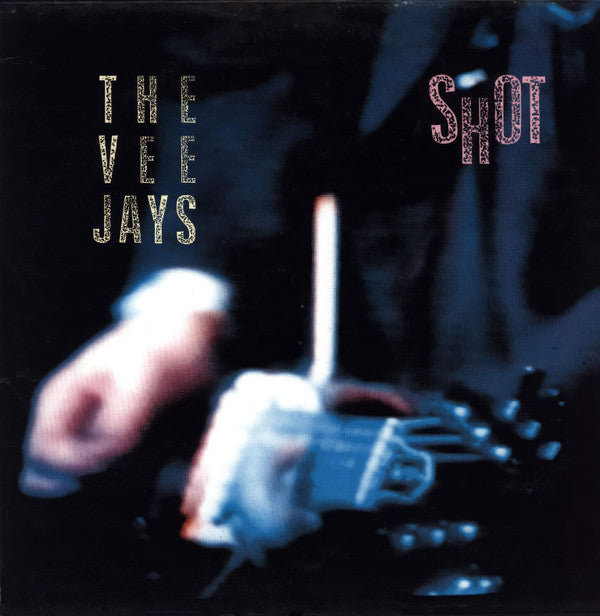 The Vee Jays* : Shot (LP)