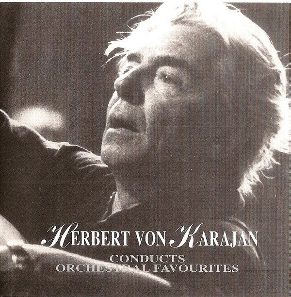 Herbert von Karajan / Berliner Philharmoniker, Philharmonia Orchestra : Herbert von Karajan Conducts Orchestral Favourites (CD, Comp)