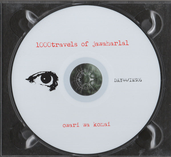 1000 Travels Of Jawaharlal : Owari Wa Konai (CD, Album)