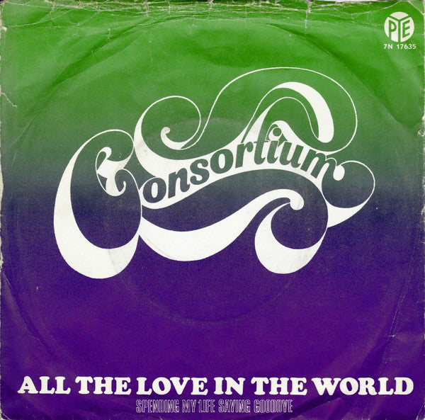 Consortium (2) : All The Love In The World (7", Single)