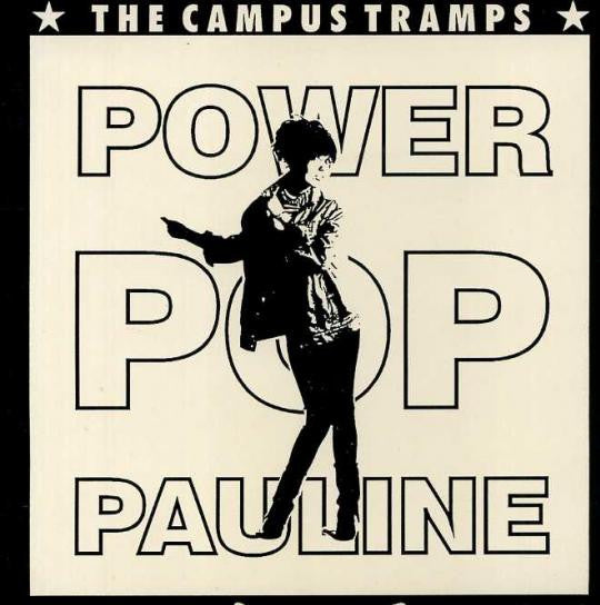The Campus Tramps : Power Pop Pauline (7", S/Sided, Ltd, Num)