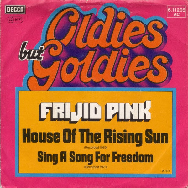 Frijid Pink : House Of The Rising Sun / Sing A Song For Freedom (7", Single, RE)
