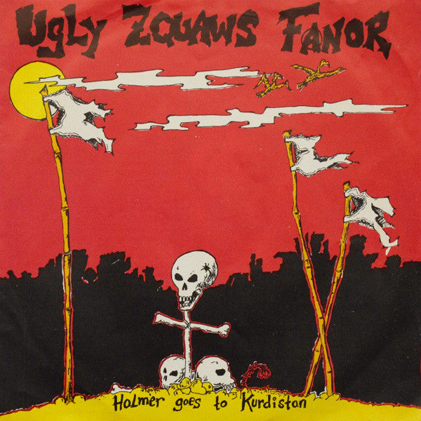 Ugly Zquaws Fanor : Holmer Goes To Kurdistan (7", M/Print)