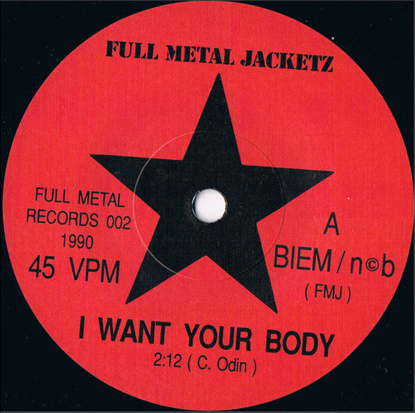Full Metal Jacketz : I Want Your Body (7")