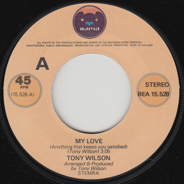 Tony Wilson (3) : My Love (Anything That Keeps You Satisfied) (7", Single)