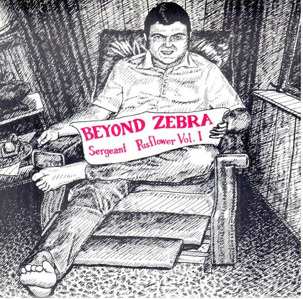 Beyond Zebra : Sergeant Pusflower Vol. 1 (7", Single)
