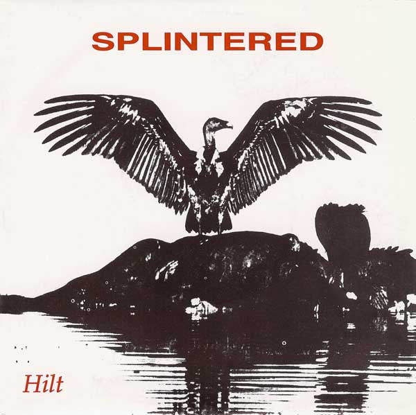 Splintered : Hilt (7", Ltd)