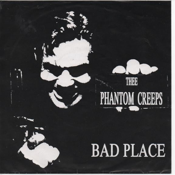 Thee Phantom Creeps : Bad Place (7", Single)