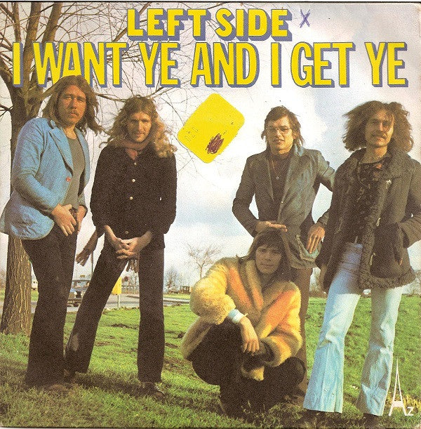 Left Side : I Want Ye And I Get Ye (7", Single)