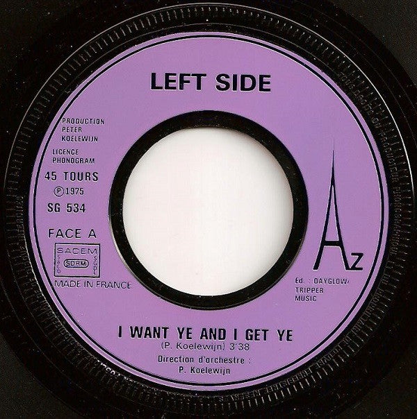 Left Side : I Want Ye And I Get Ye (7", Single)