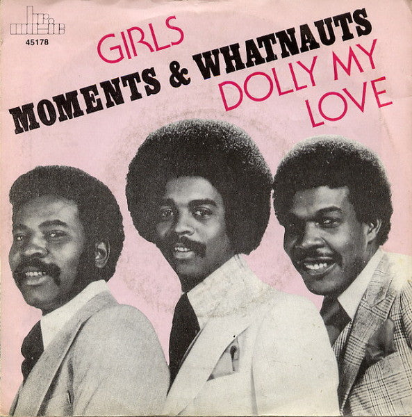 The Moments & The Whatnauts : Girls / Dolly My Love (7", Single)
