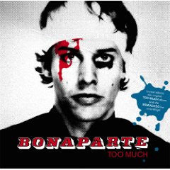 Bonaparte : Too Much / Blood, Sweat & Würstchen (CD, Album, Enh + CD, Album, Ltd, RP)