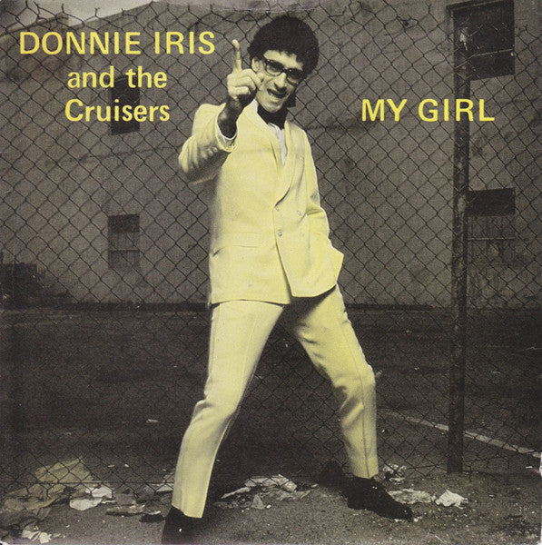 Donnie Iris And The Cruisers : My Girl (7", Single)