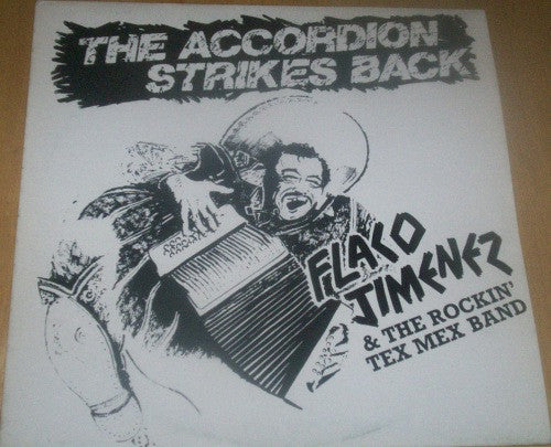 Flaco Jimenez & The Rockin' Tex Mex Band : The Accordion Strikes Back (LP, Album)