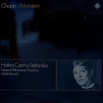 Halina Czerny-Stefańska, Frédéric Chopin, Orkiestra Symfoniczna Filharmonii Narodowej, Witold Rowicki : Chopin Polonaisen (2xLP, Album)
