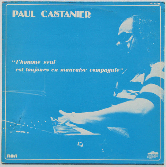 Paul Castanier : L'homme Seul Est Toujours En Mauvaise Compagnie (LP, Album)