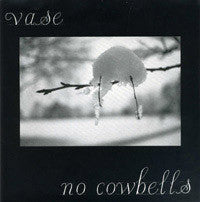 Vase (2) : No Cowbells (7")