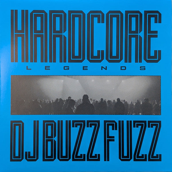 DJ Buzz Fuzz* : Hardcore Legends (12", Comp, Ltd, Num, RP, Blu)