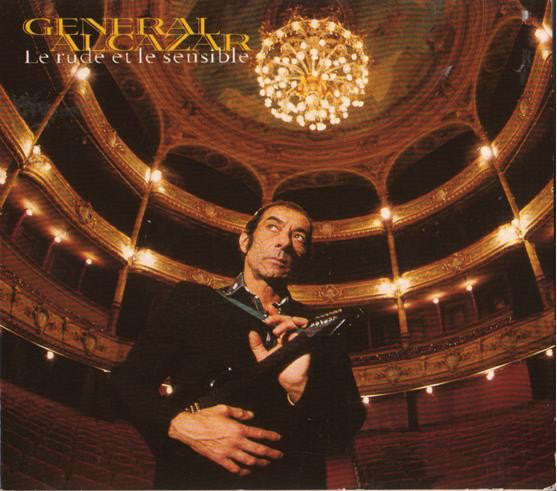 Général Alcazar : Le Rude Et Le Sensible (CD, Album)