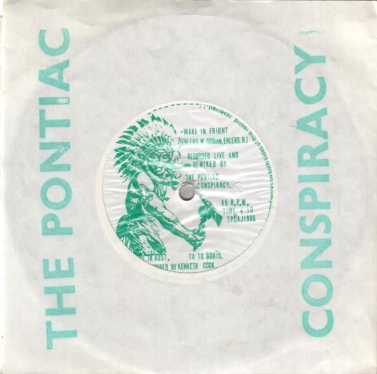 Pontiac Conspiracy : Wake In Fright / Sun Shine (7", Single)