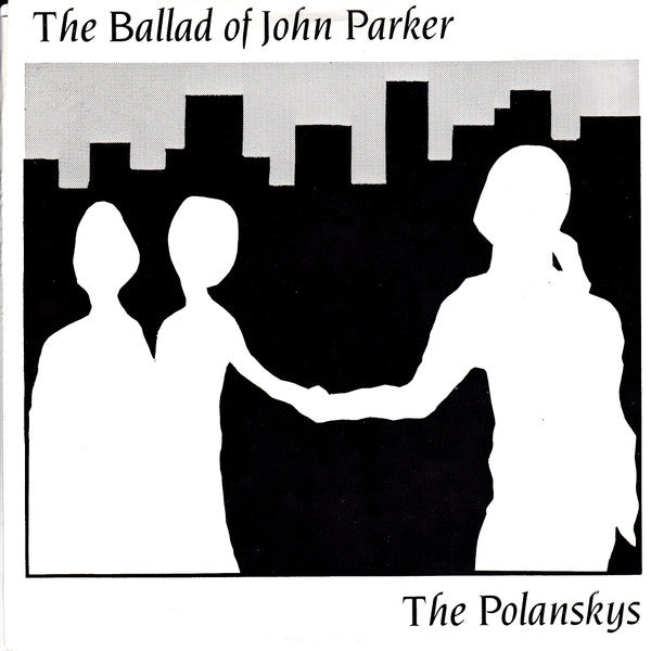 The Polanskys : The Ballad Of John Parker (7", Single)