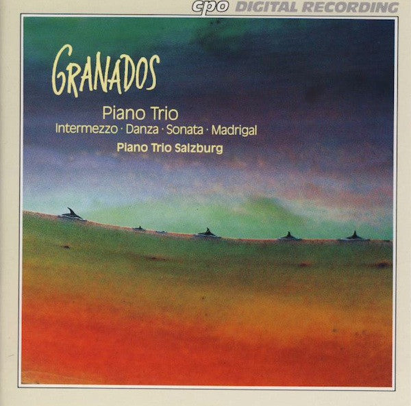 Enrique Granados - Piano Trio Salzburg : Piano Trio ‧ Intermezzo ‧ Danza ‧ Sonata ‧ Madrigal (CD, Album)