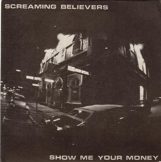 The Screaming Believers : Show Me Your Money (7", EP)