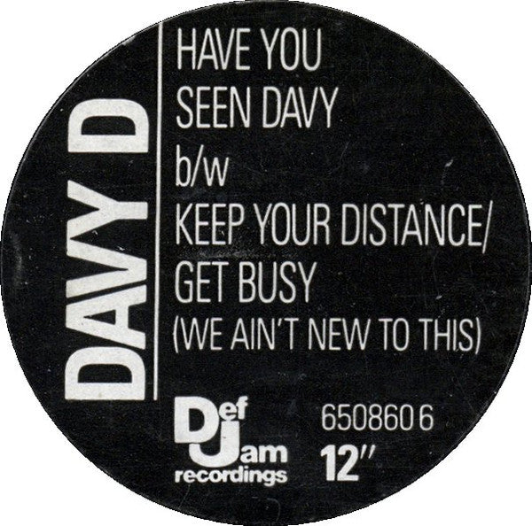 Davy D : Have You Seen Davy / Keep Your Distance / Get Busy (We Ain't New To This) (12")
