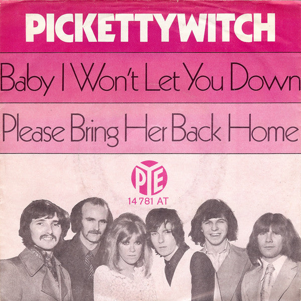 Pickettywitch : Baby I Won't Let You Down / Please Bring Her Back Home (7", Single)