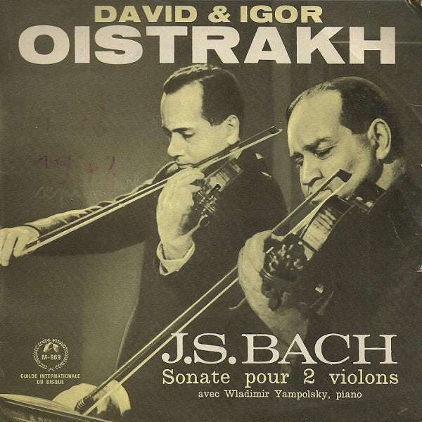 David Oistrach & Igor Oistrach - Johann Sebastian Bach avec Vladimir Yampolsky : Sonate Pour 2 Violons (7")