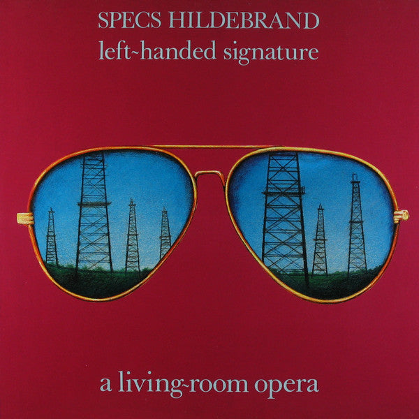 Specs Hildebrand : Left-Handed Signature (A Living-room Opera) (LP, Album)