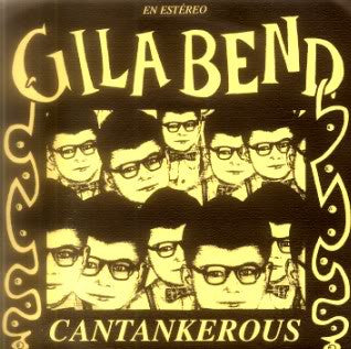 Gila Bend : Cantankerous (7", Single)
