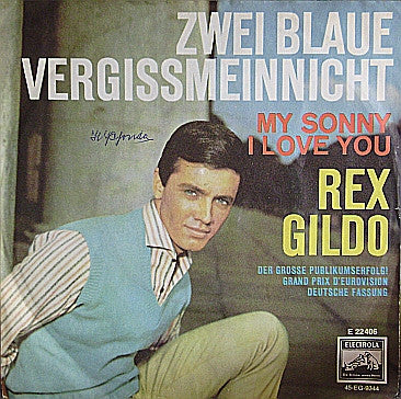 Rex Gildo : Zwei Blaue Vergissmeinnicht / My Sonny, I Love You (7", Single)