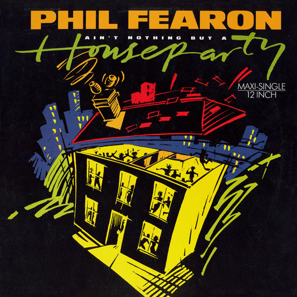 Phil Fearon : Ain't Nothing But A House Party (12", Maxi)