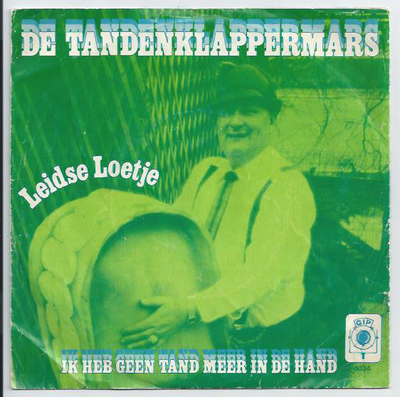 Leidse Loetje : De Tandenklappermars / Ik Heb Geen Tand Meer In De Hand (7", Single)