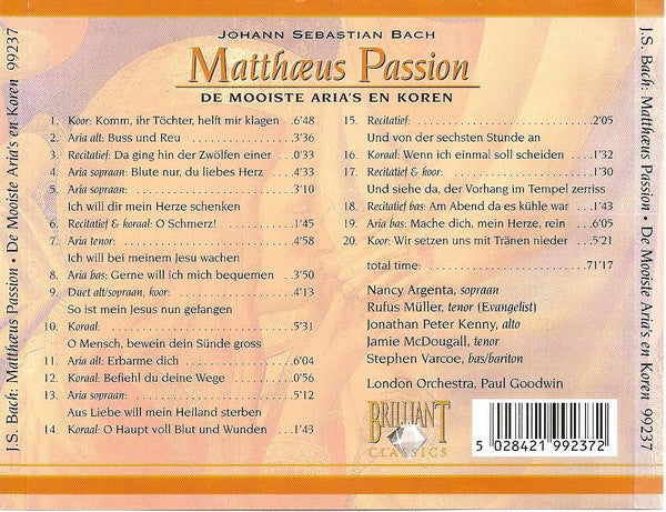 Johann Sebastian Bach / Nancy Argenta, Rufus Müller, Jonathan Peter Kenny, Jamie MacDougall, Stephen Varcoe, The London Orchestra, Paul Goodwin (2) : Matthaeus Passion - De Mooiste Aria's En Koren (CD, Album)