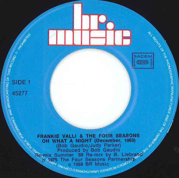The Four Seasons Featuring Frankie Valli : Oh What A Night (December, 1963) (Ben Liebrand Re-Mix 1988) (7", Single)
