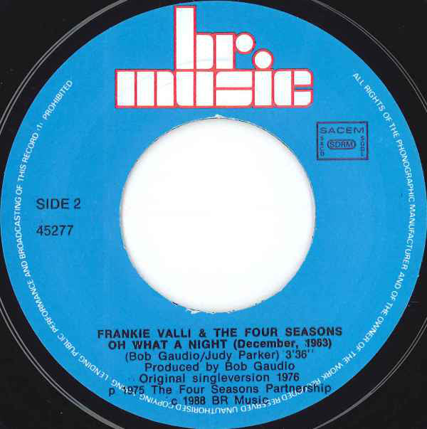 The Four Seasons Featuring Frankie Valli : Oh What A Night (December, 1963) (Ben Liebrand Re-Mix 1988) (7", Single)