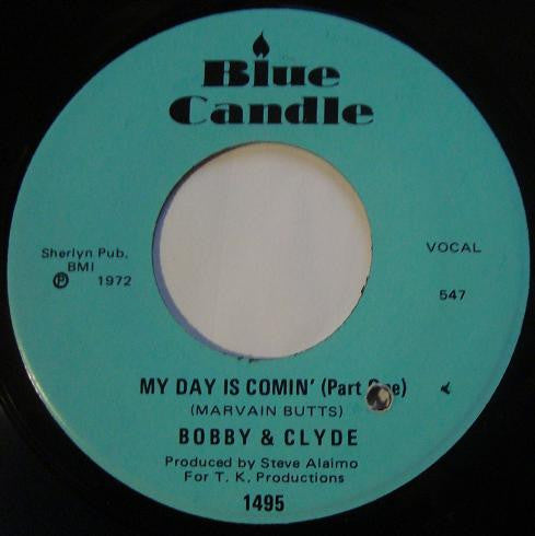 Bobby & Clyde : My Day Is Comin' (7", Single)
