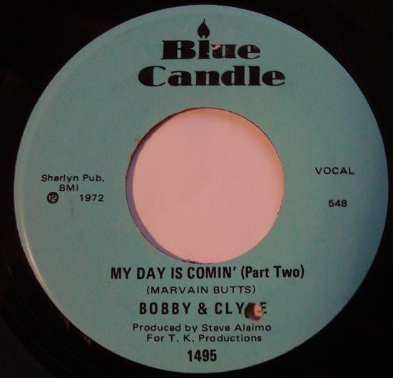 Bobby & Clyde : My Day Is Comin' (7", Single)