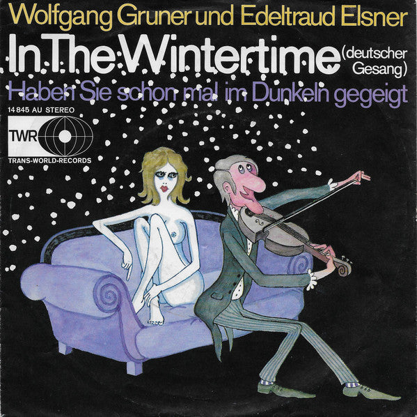 Wolfgang Gruner Und Edeltraud Elsner* : In The Wintertime (7", Single)