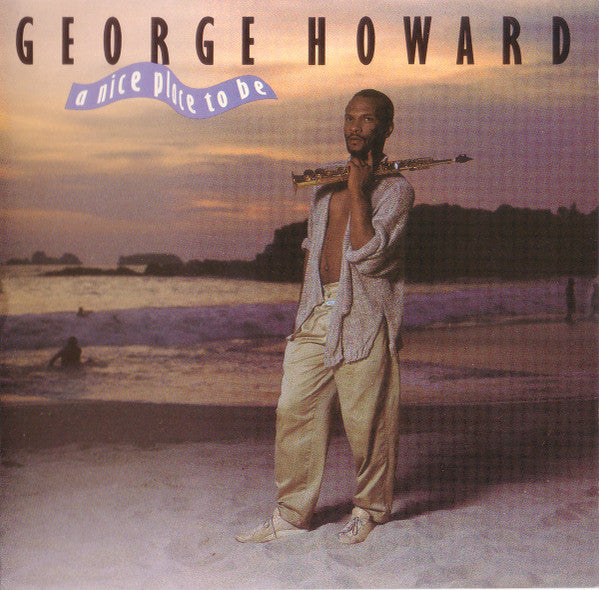 George Howard : A Nice Place To Be (CD, Album)