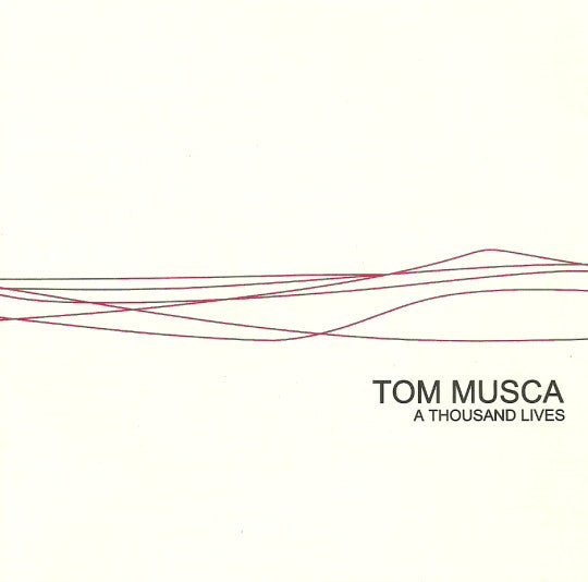 Tom Musca : A Thousand Lives (CD, Album)